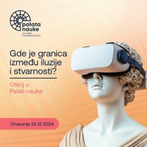 Palata nauke: Spoj tradicije, inovacije i virtuelne stvarnosti u Beogradu